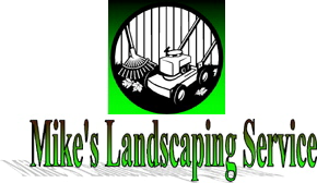 Brought to you by Mike's Landscaping Service!